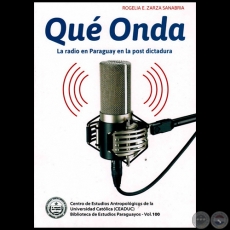 QU ONDA: LA RADIO EN PARAGUAY EN LA POST DICTADURA - Autora: ROGELIA R. ZARZA SANABRIA - Ao 2013